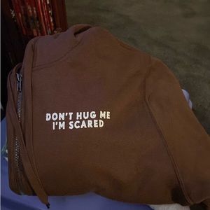 Don’t Hug Me Sweatshirt